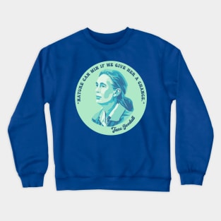 Jane Goodall Portrait and Quote Crewneck Sweatshirt